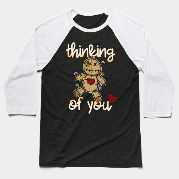 Thinking of you I Wicca Voodoo Doll I Scary Karma  product Baseball T-Shirt by biNutz